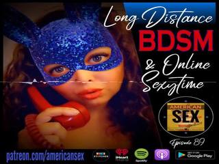 Cybersex & lang distance bdsm gereedschap - amerikaans seks podcast